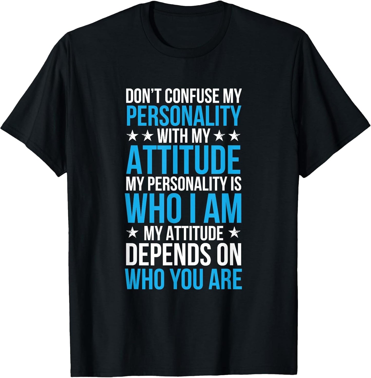 Don't Confuse My Personality With My Attitude
