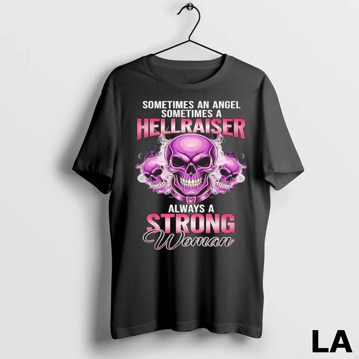 Original Skull Sometimes An Angel Sometimes A Hellraiser Always A Strong Woman