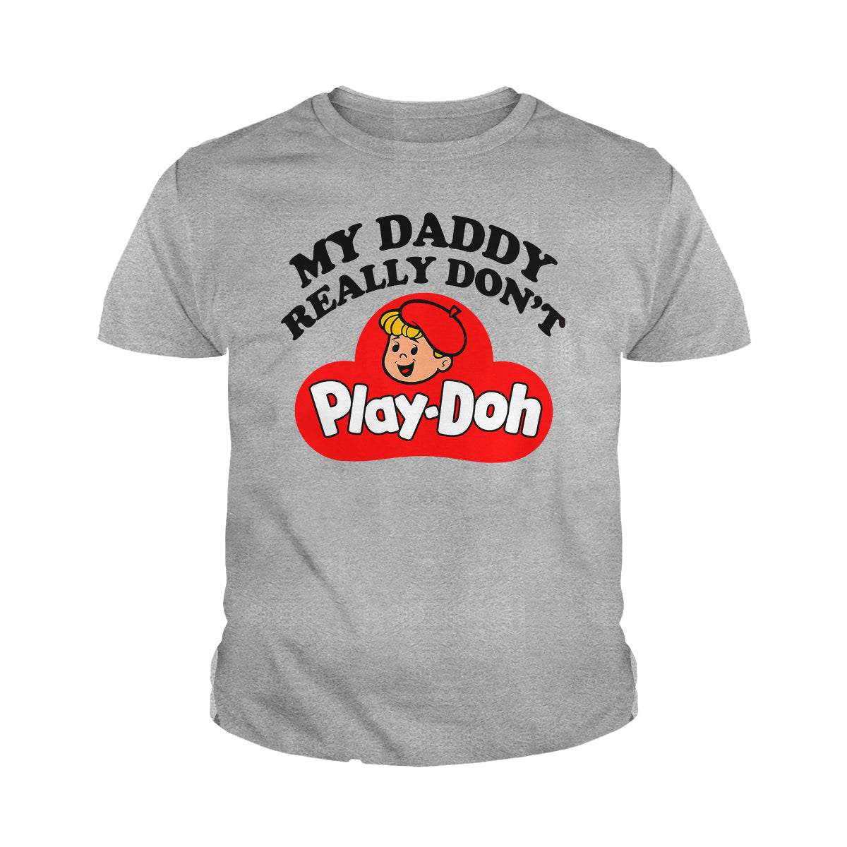 My Daddy Really Don't Play Doh Kids Shirts