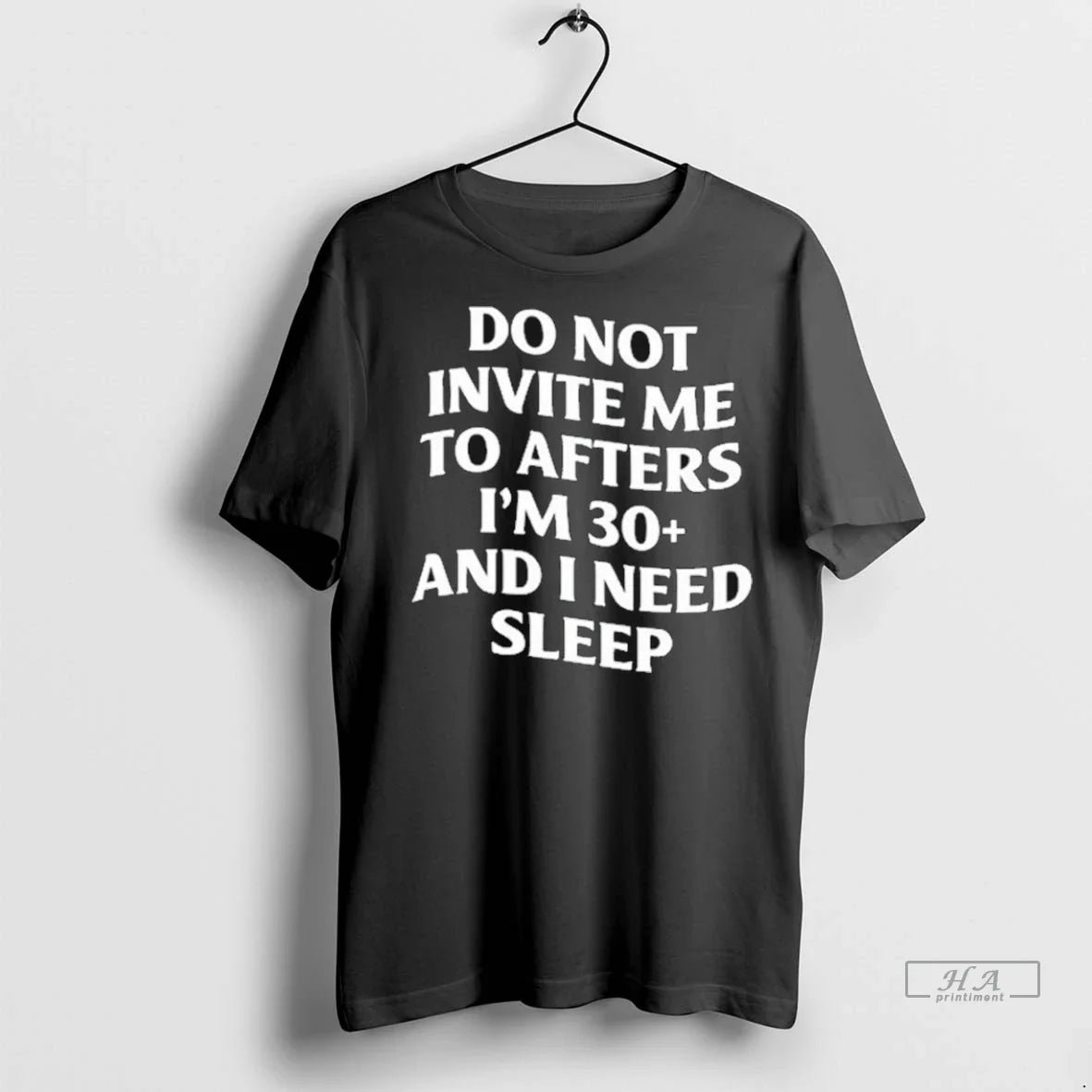 Trendy Do Not Invite Me To Afters Im 30 And I Need Sleep Shirt Sweater