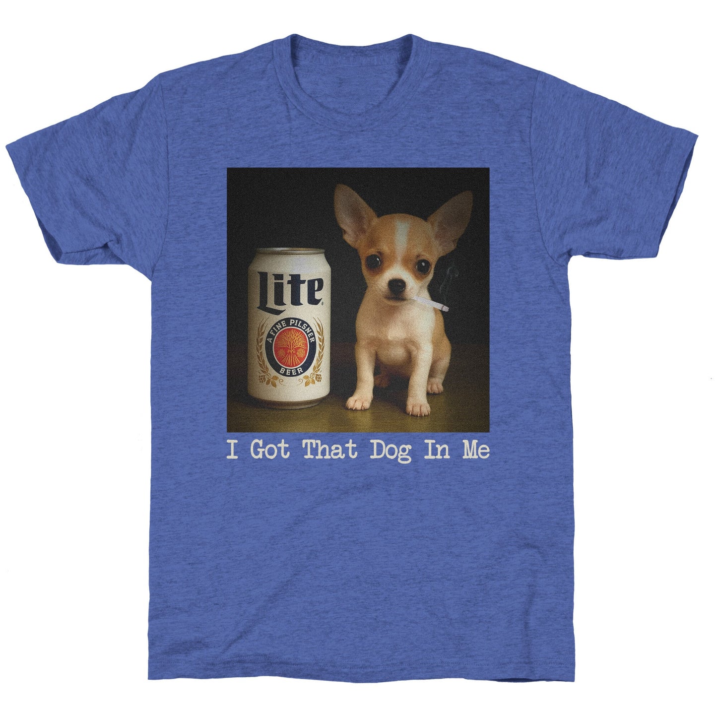 I Got That Dog In Me Shirt Unisex Triblend Tee