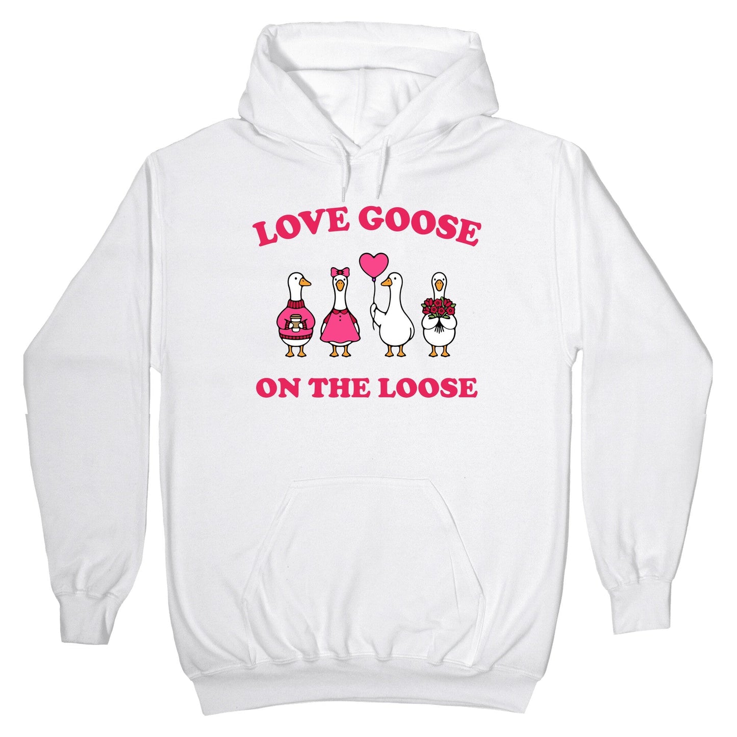 Love Goose On The Loose Hoodie
