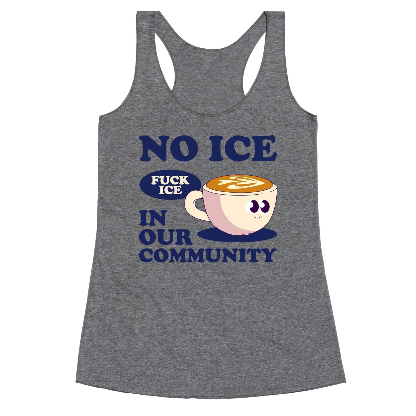No Ice In Our Community Racerback Tank