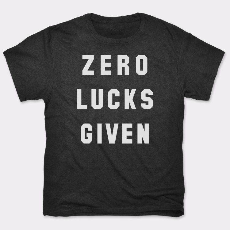 Zero Lucks Given