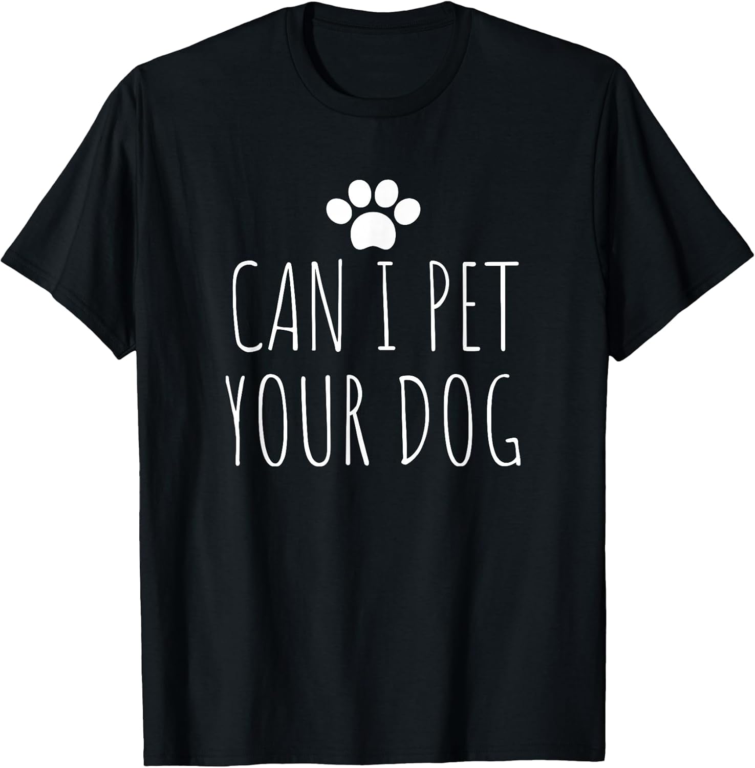 Funny Can I Pet Your Dog Tee