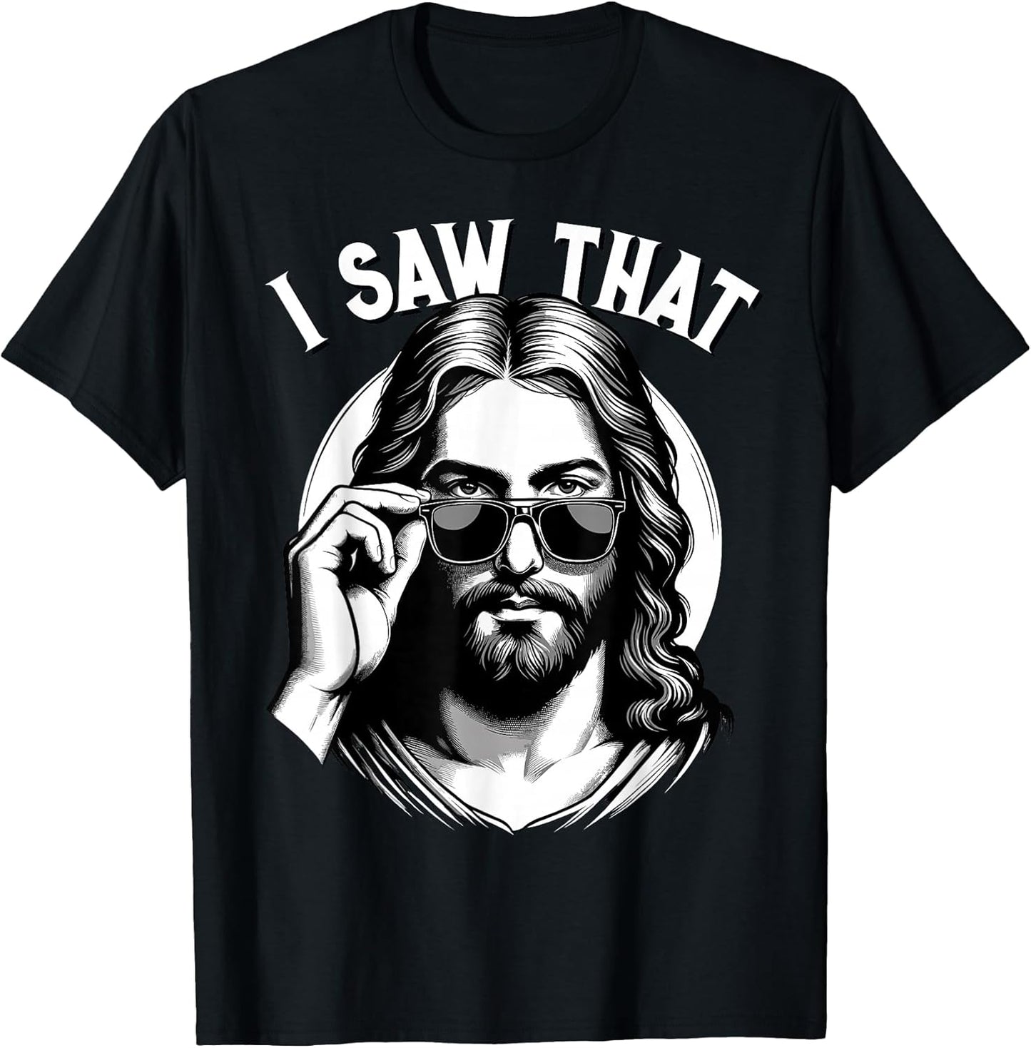 Jesus, I Saw That | Funny Jesus Meme Quote, Christian Jesus T-Shirt