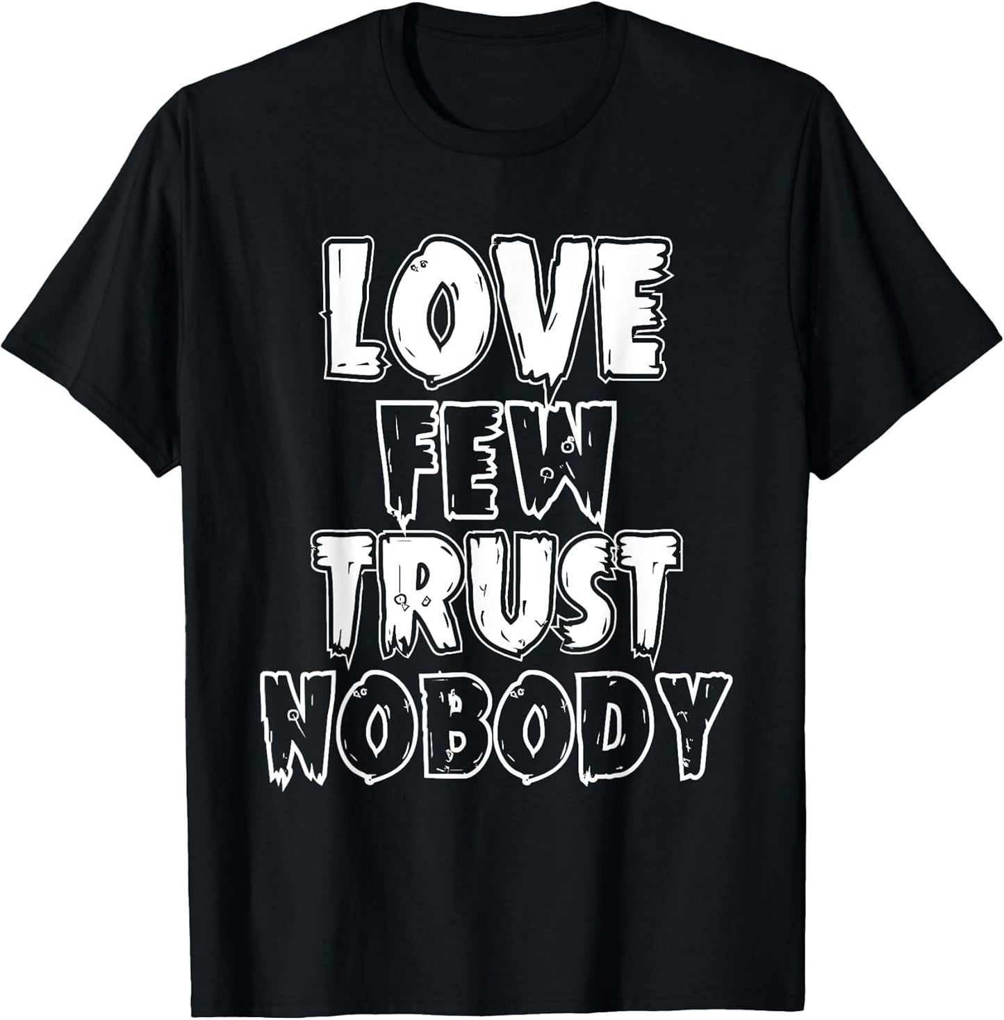 Urban Hip Hop T Shirts Love Few Trust Nobody T-Shirt