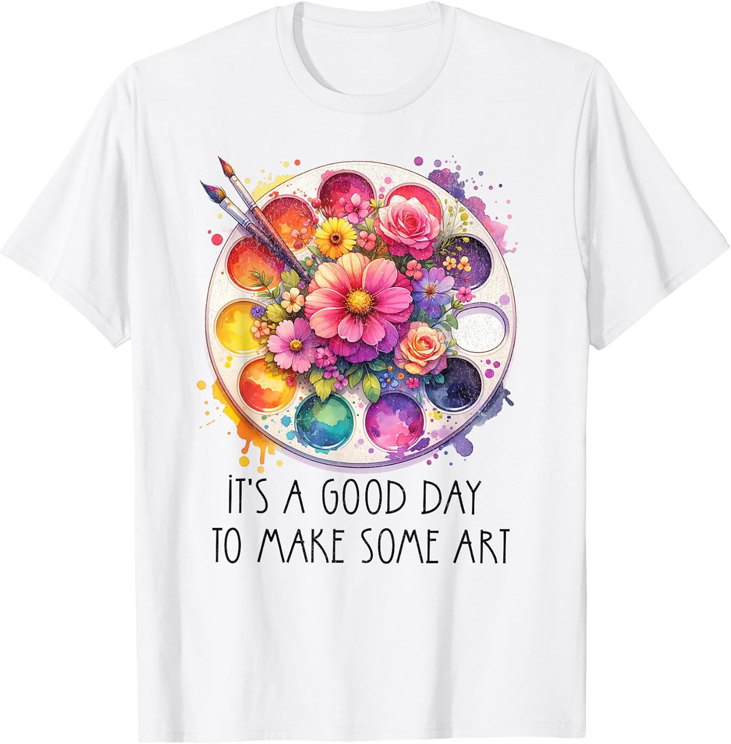 It's A Good Day to Make Some Art Art Teacher T-Shirt