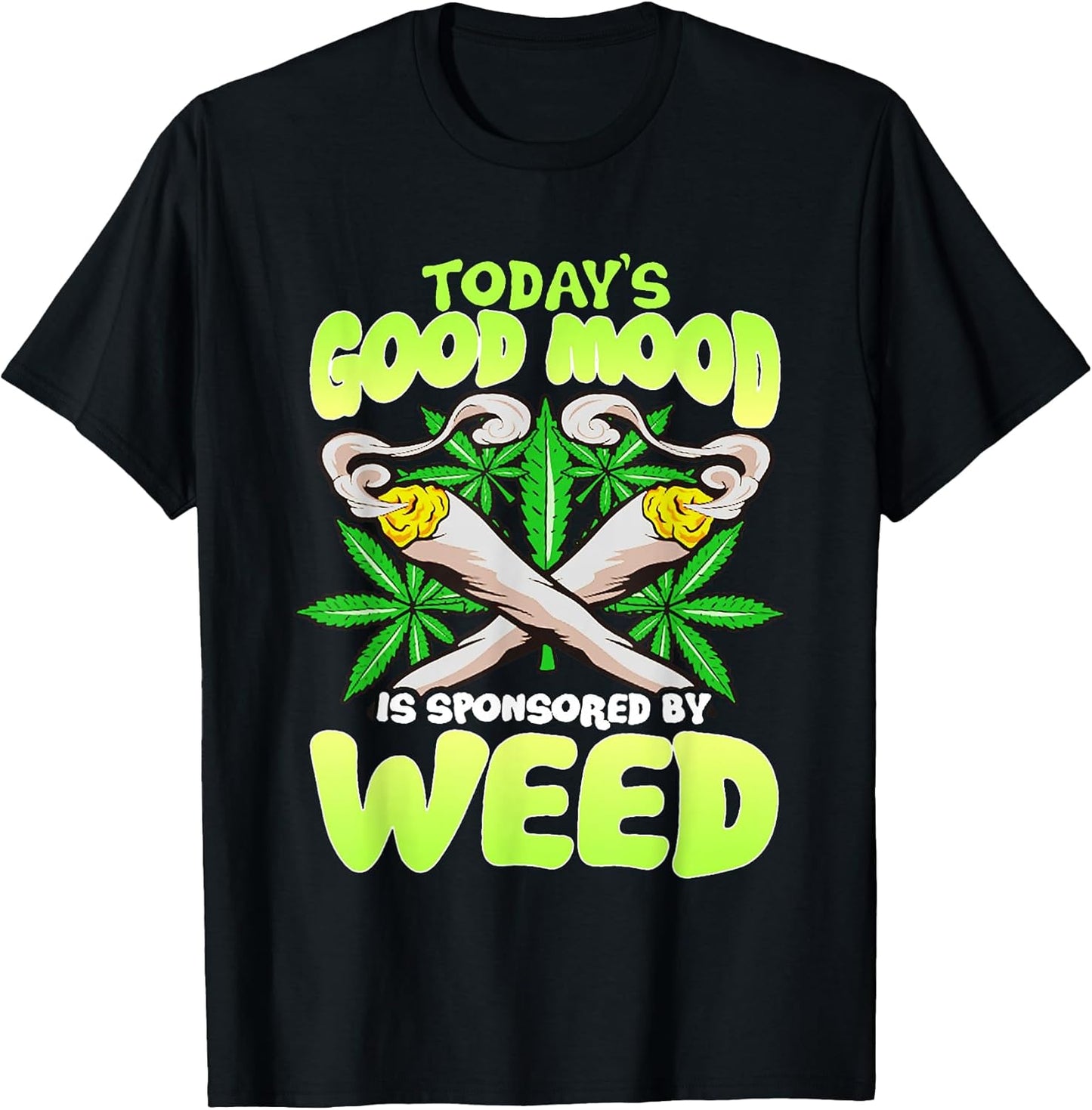 Today Good Mood is Sponsored by Weed Cannabis Funny T-Shirt
