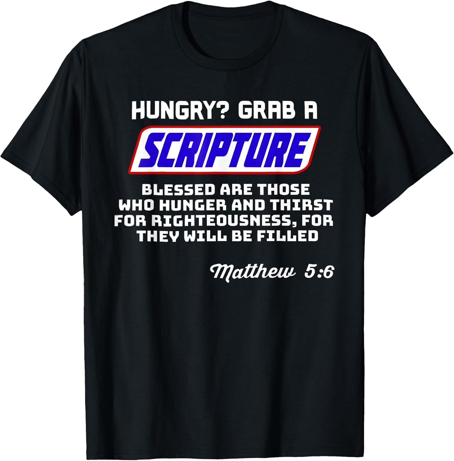 Hungry Grab A Scripture Funny Christian Matthew 5:6 Faith T-Shirt