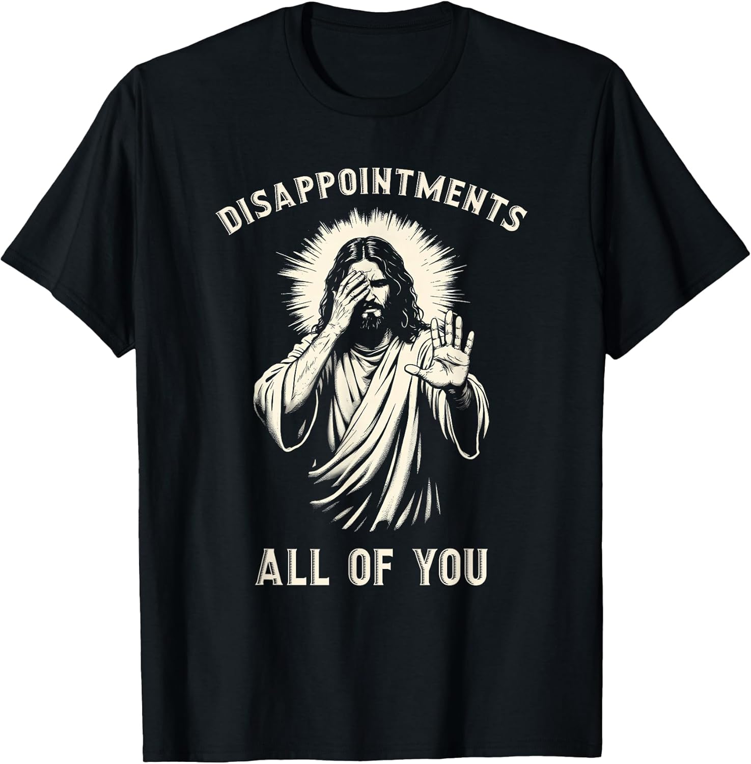 Disappointments All Of You Funny Sarcastic Jesus