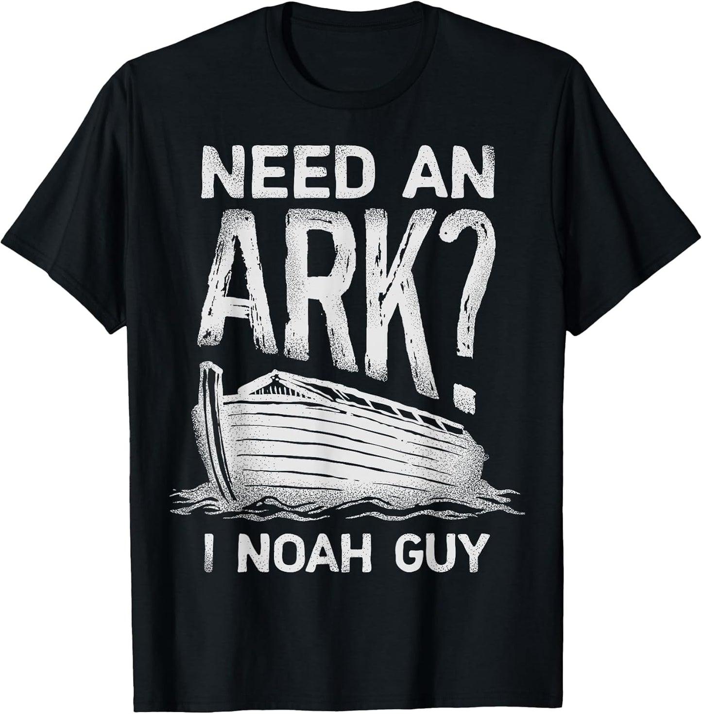 Need an Ark I Noah Guy Funny Christian Men Women Pun Humour T-Shirt