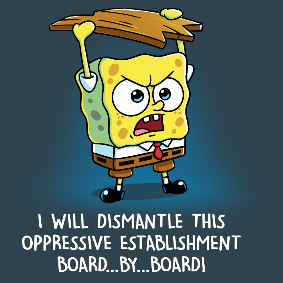 I Will Dismantle This Oppressive Establishment
