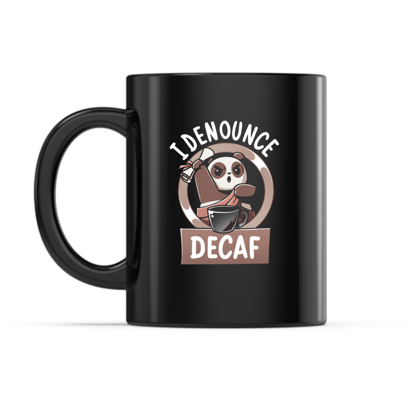 I Denounce Decaf Mug