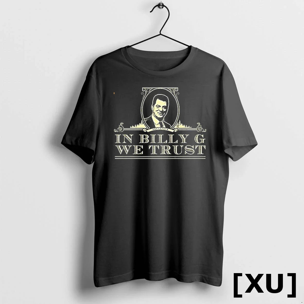 In Billy G We Trust Tshirts Sweater