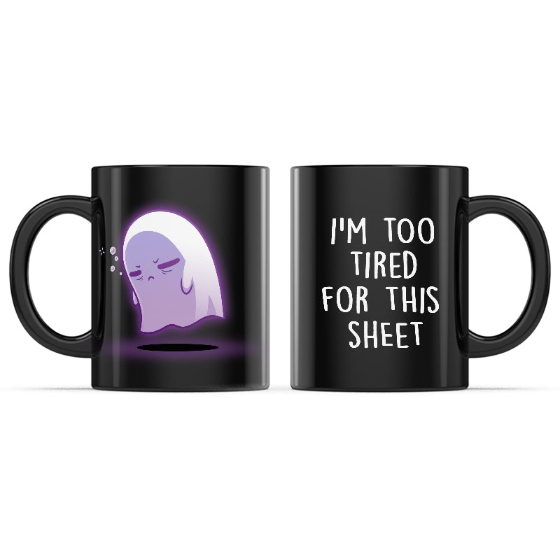 I'm Too Tired for This Sheet Mug