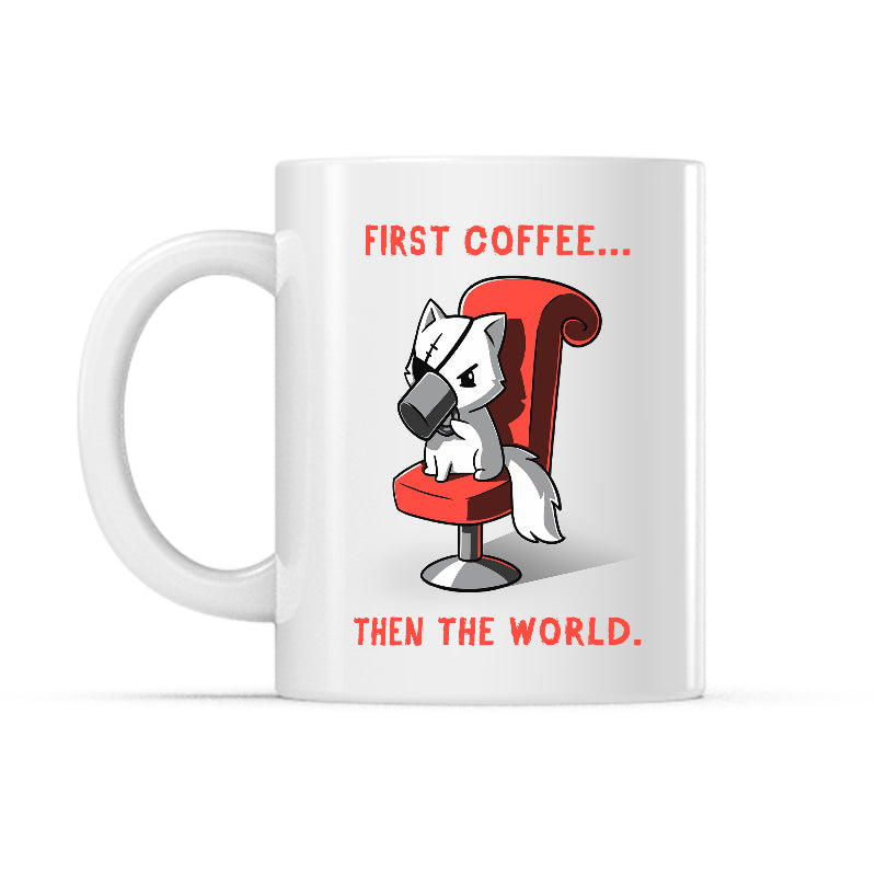 First Coffee... Then the World Mug