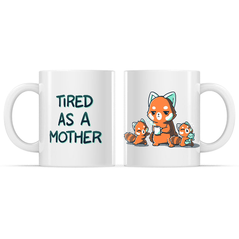 Tired As a Mother Mug