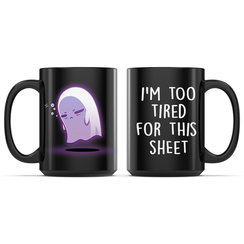 I'm Too Tired for This Sheet Mug