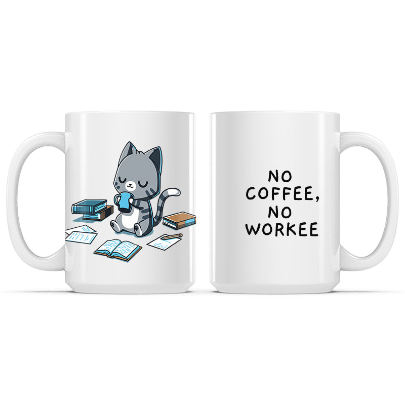 No Coffee, No Workee Mug
