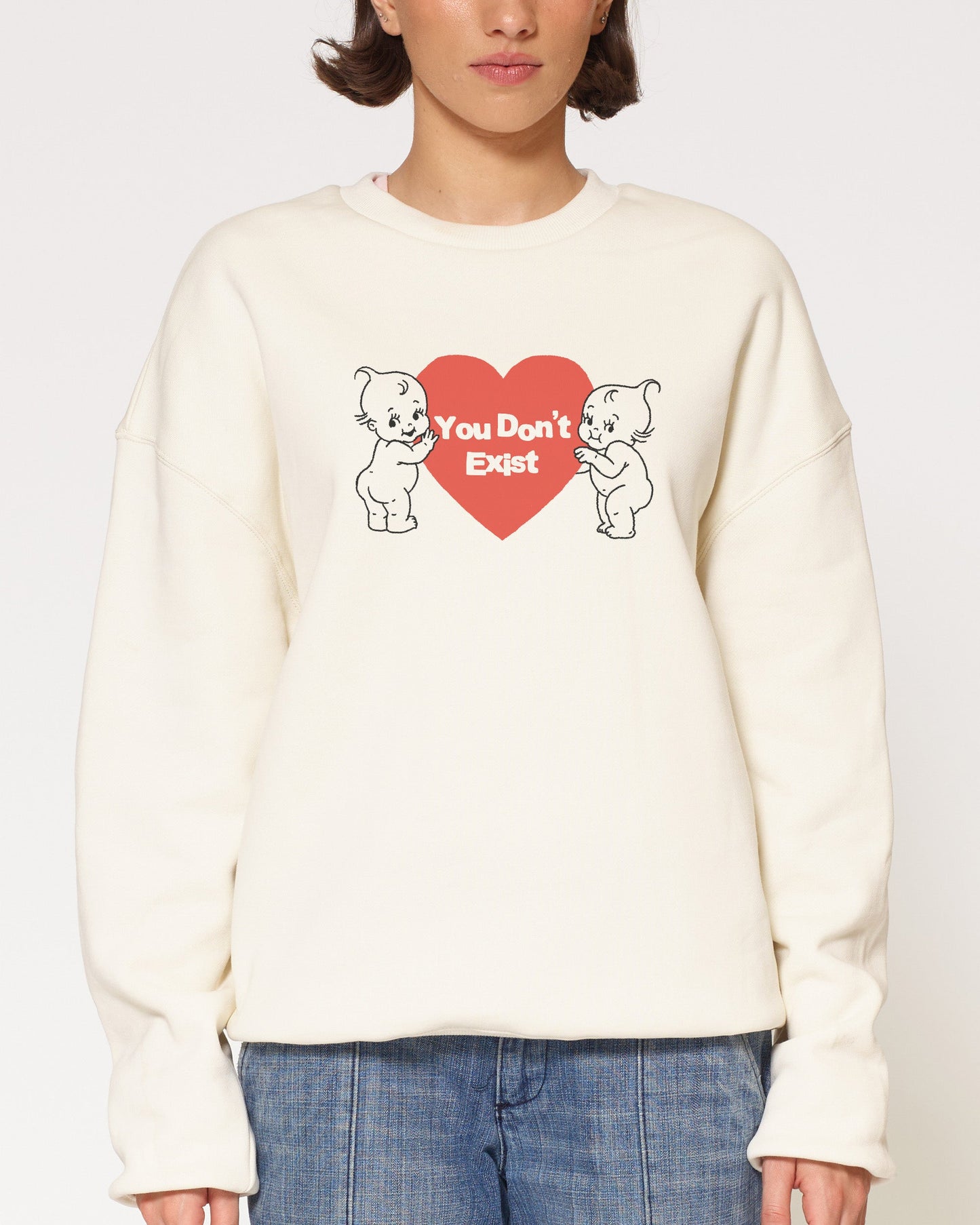 You Don’t Exist Sweatshirt