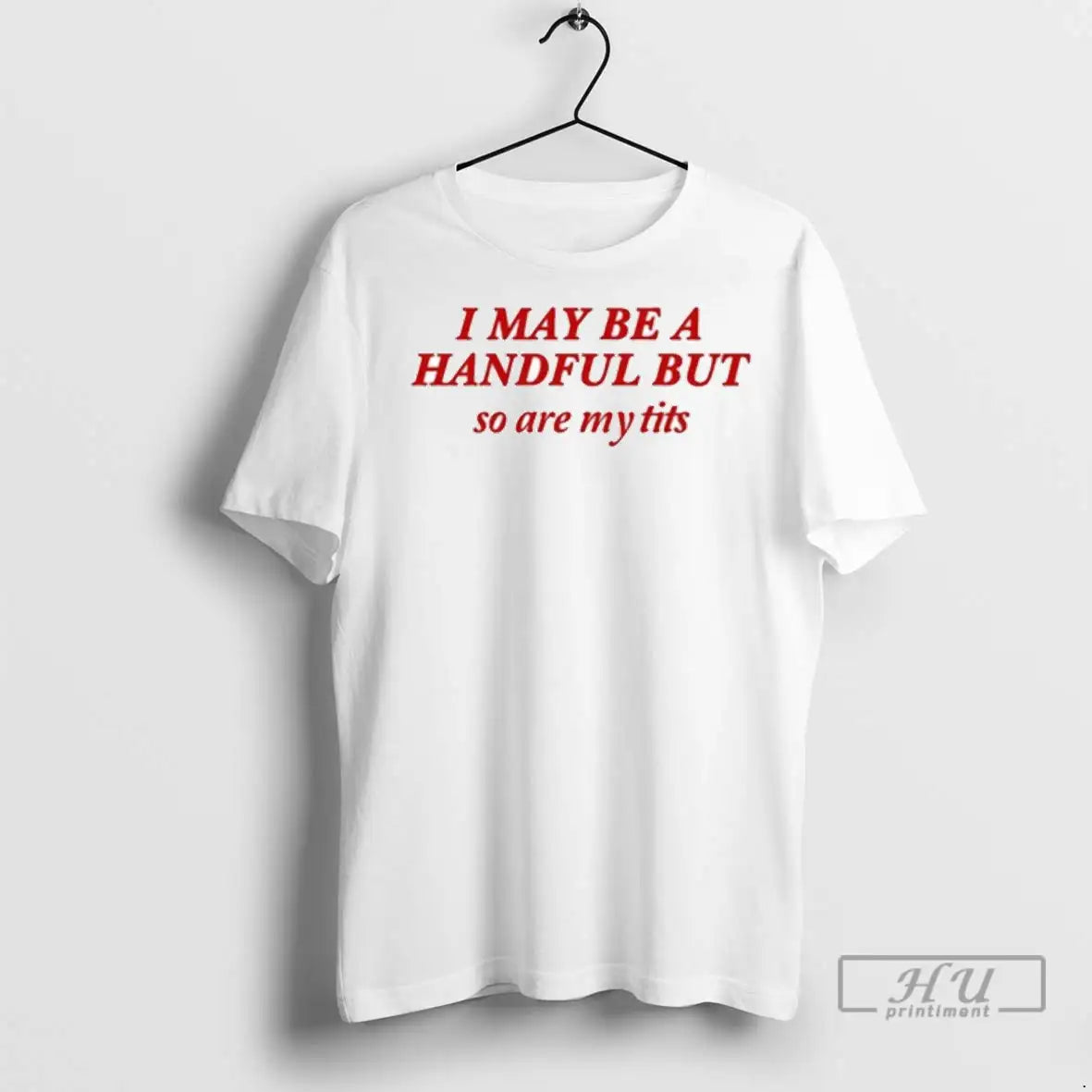 Officials Brooklyn I May Be A Handful But So Are My Tits T Shirts