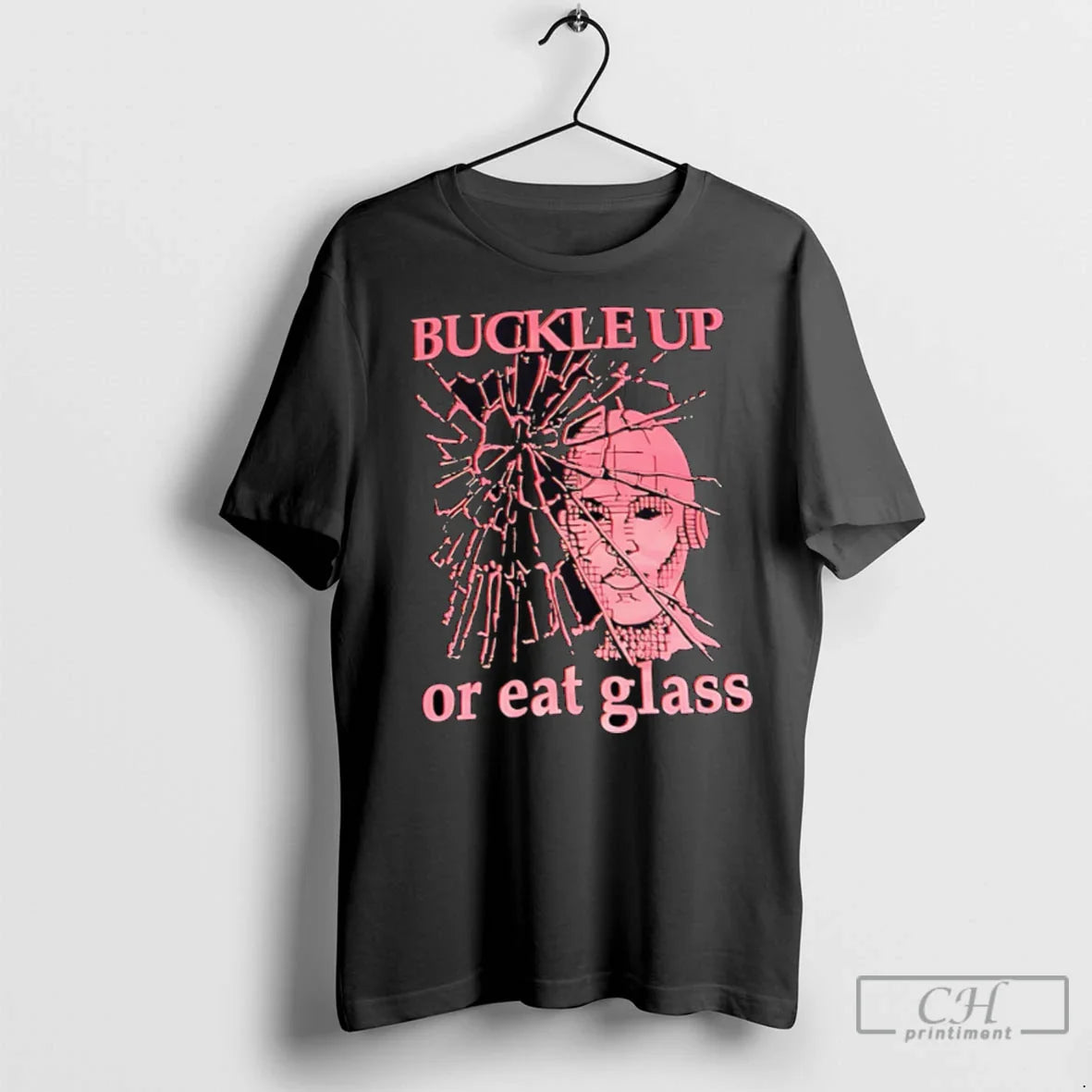 Premium Buckle Up Or Eat Glass