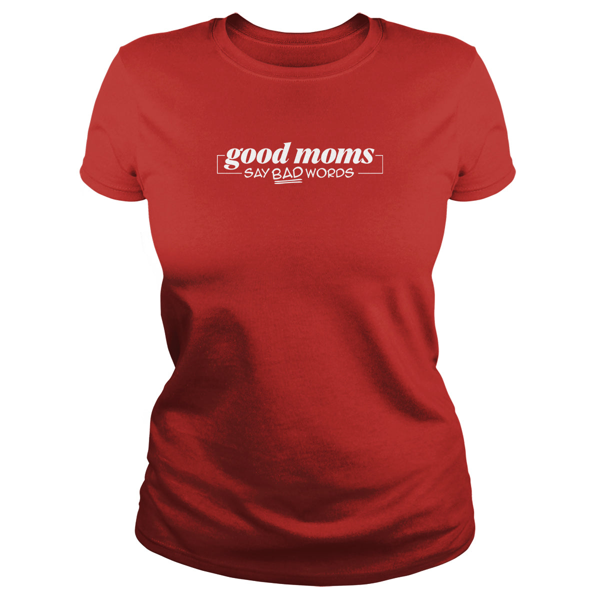 Good Mom Say Bad Words