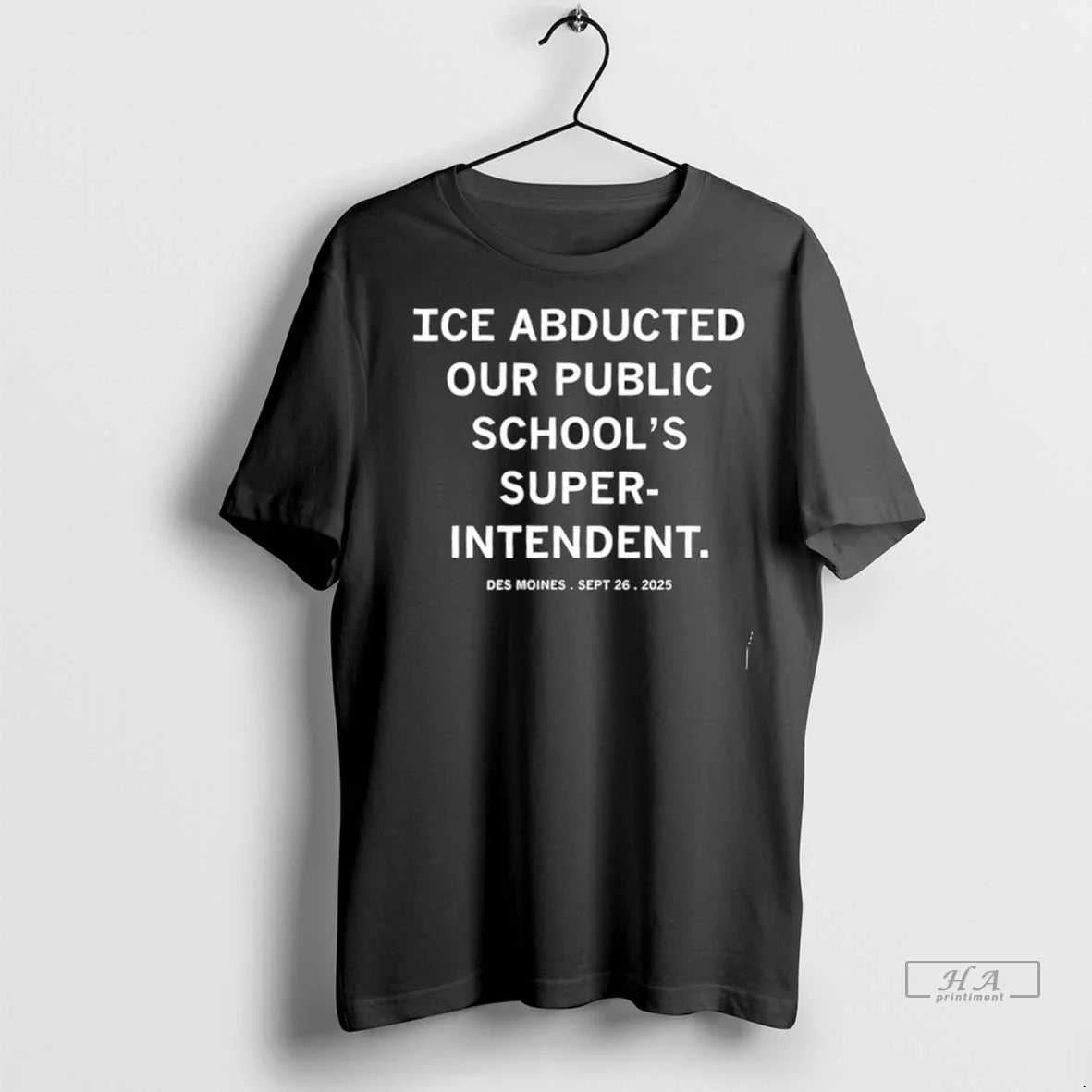 Trendy Ice Abducted Our Public Schools Super Intendent Des Moines Sept 26 2025 Shirt Sweater