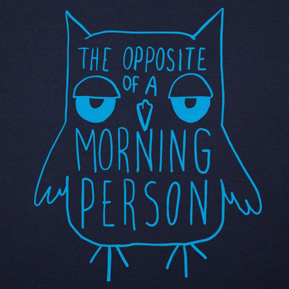 Opposite Of A Morning Person