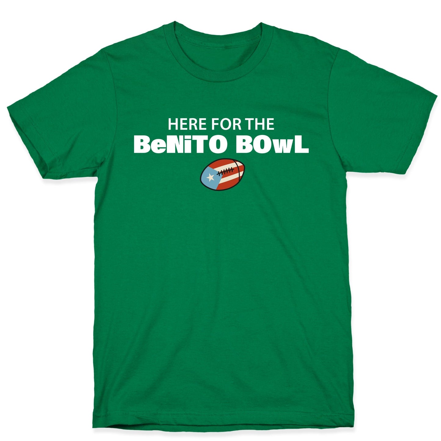 Here for the Benito Bowl T-Shirt