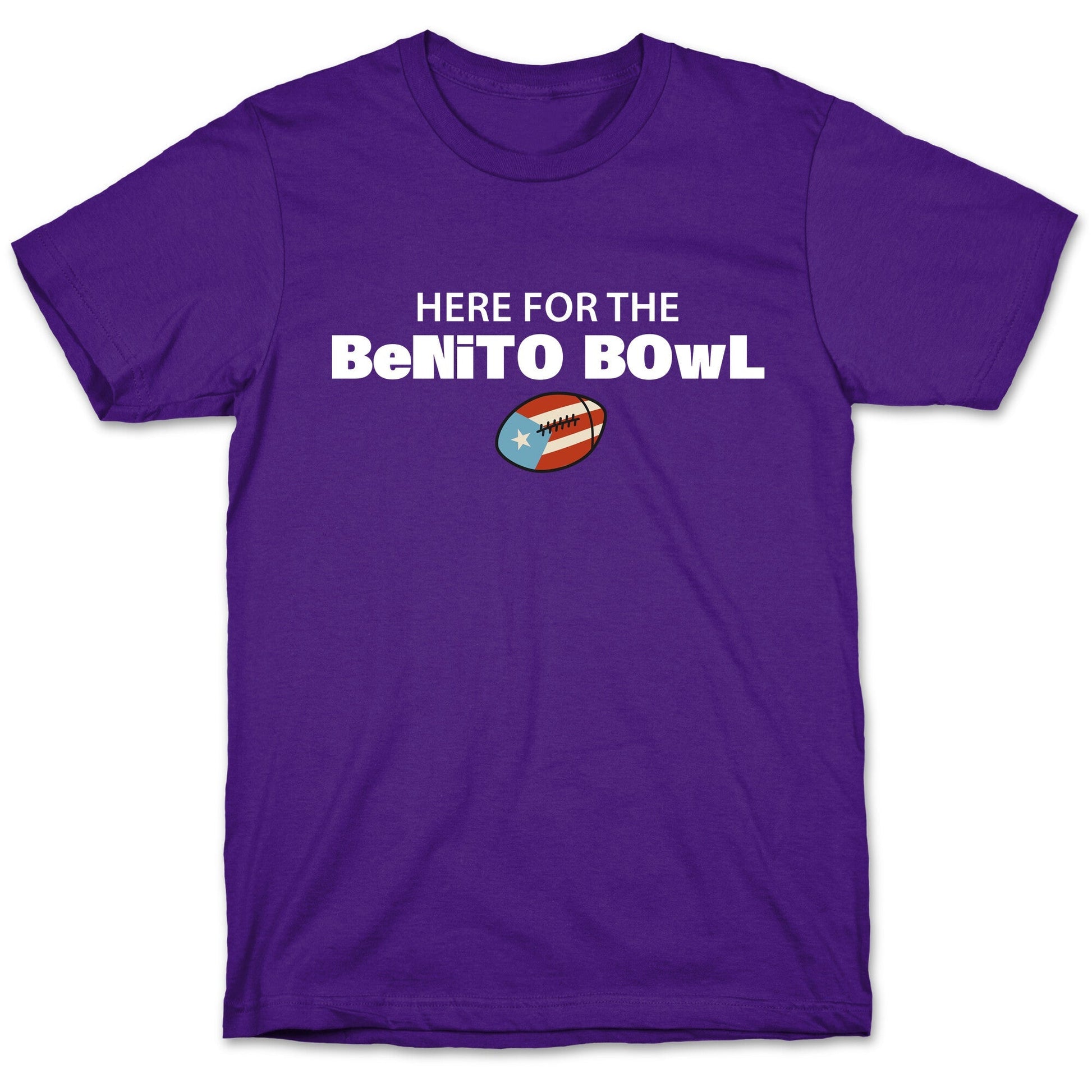 Here for the Benito Bowl T-Shirt