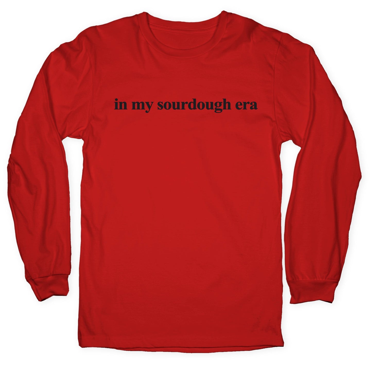 In My Sourdough Era Longsleeve Tee