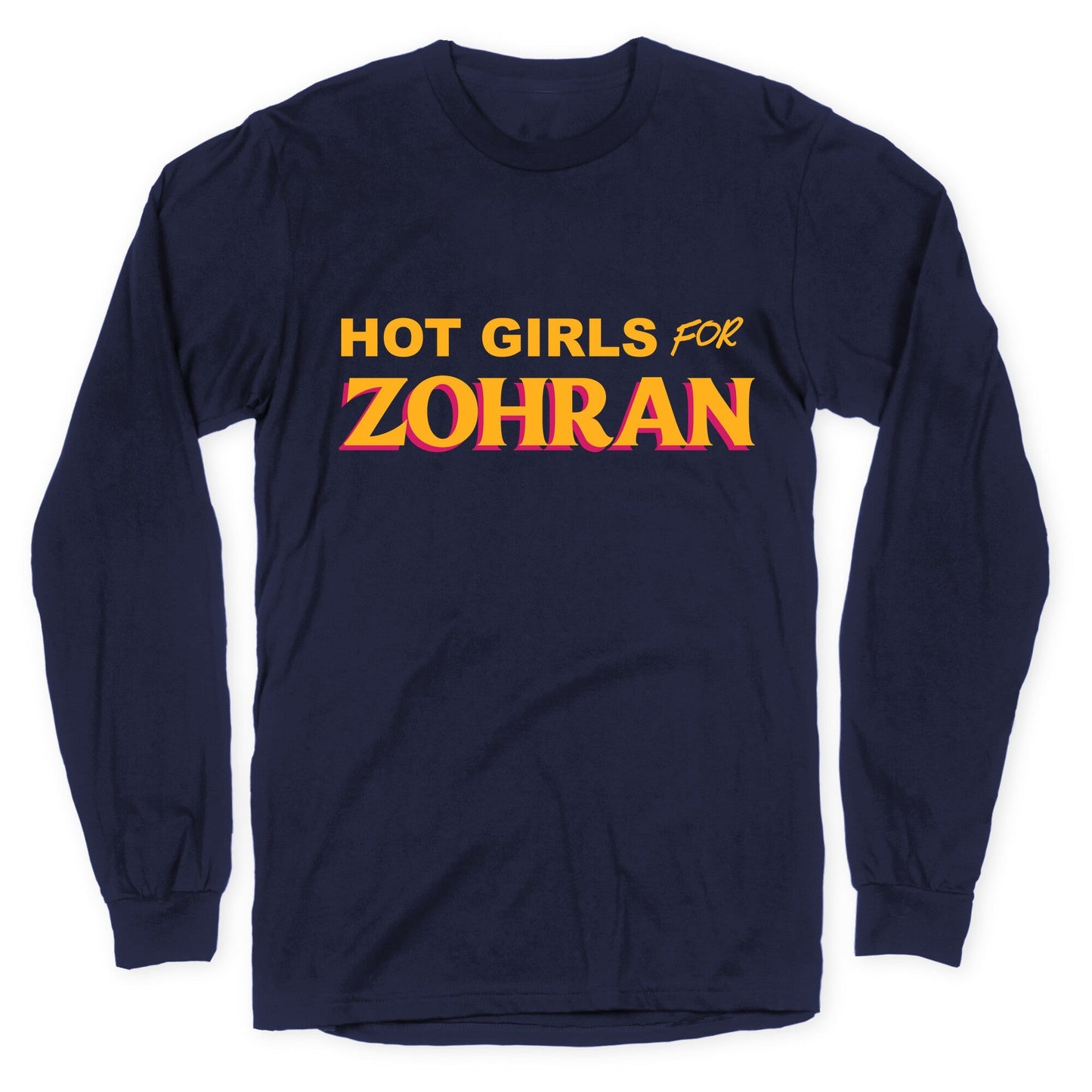 Hot Girls for  Zohran Longsleeve Tee