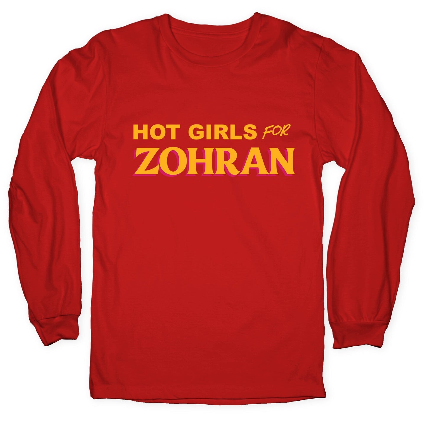 Hot Girls for  Zohran Longsleeve Tee
