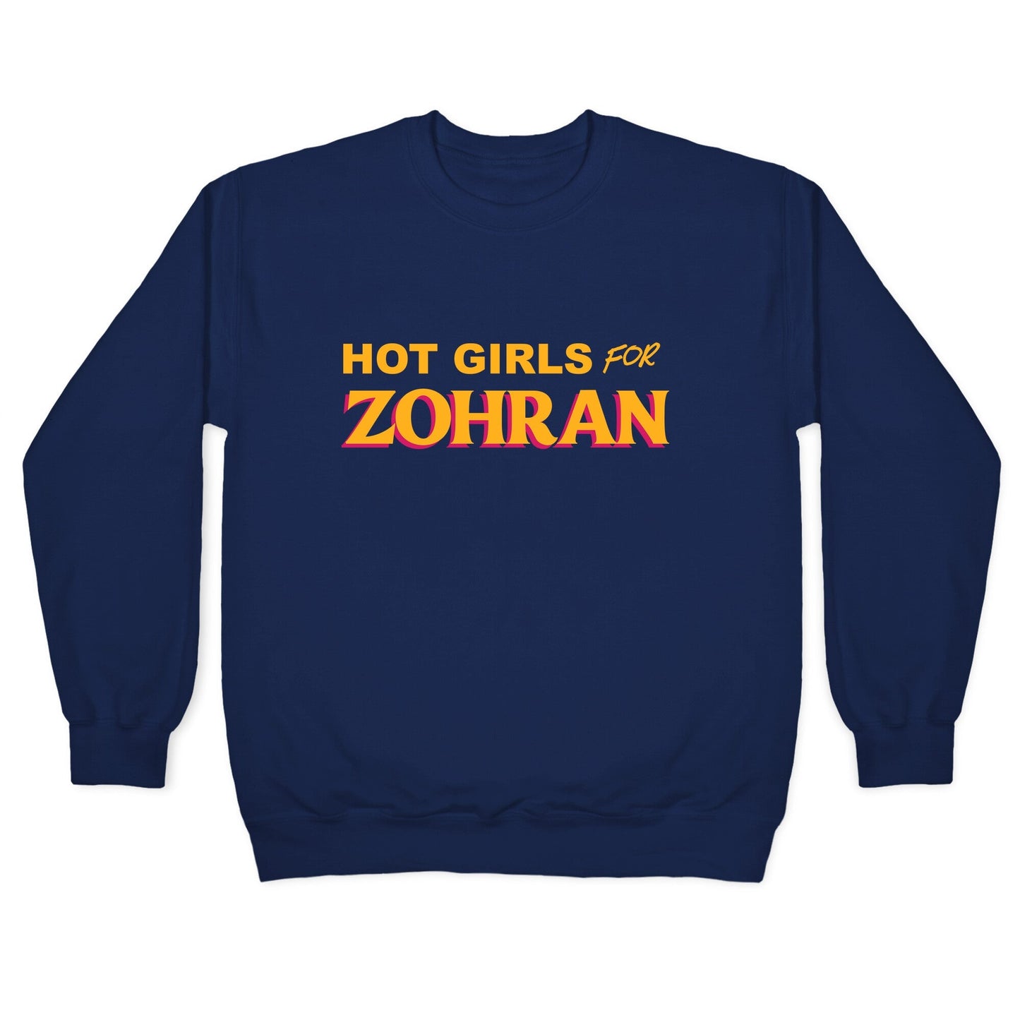 Hot Girls for  Zohran Crewneck Sweatshirt