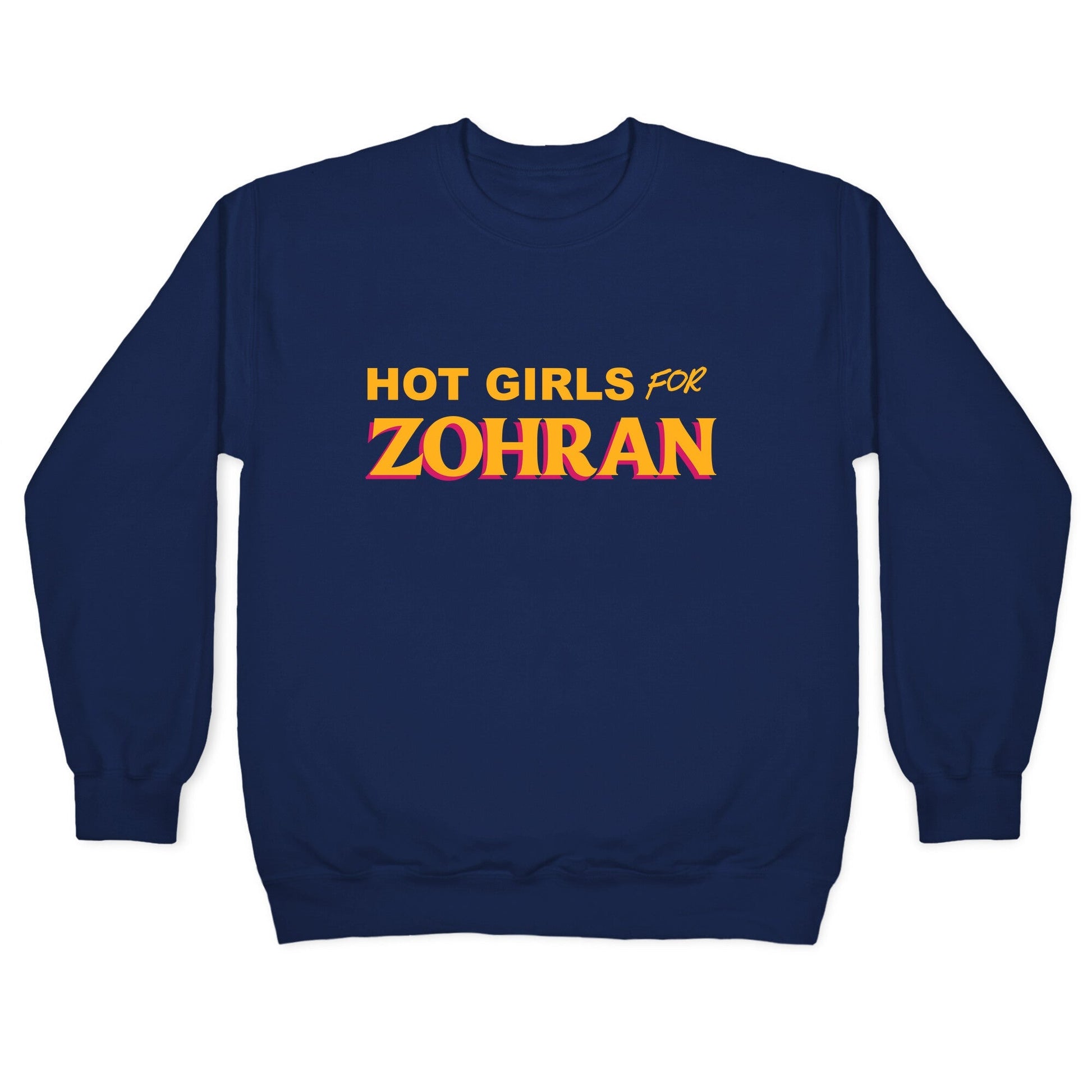 Hot Girls for  Zohran Crewneck Sweatshirt