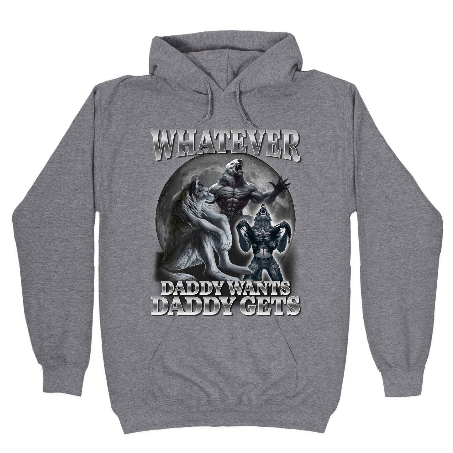 Whatever Daddy Wants Wolf Shirt Hoodie