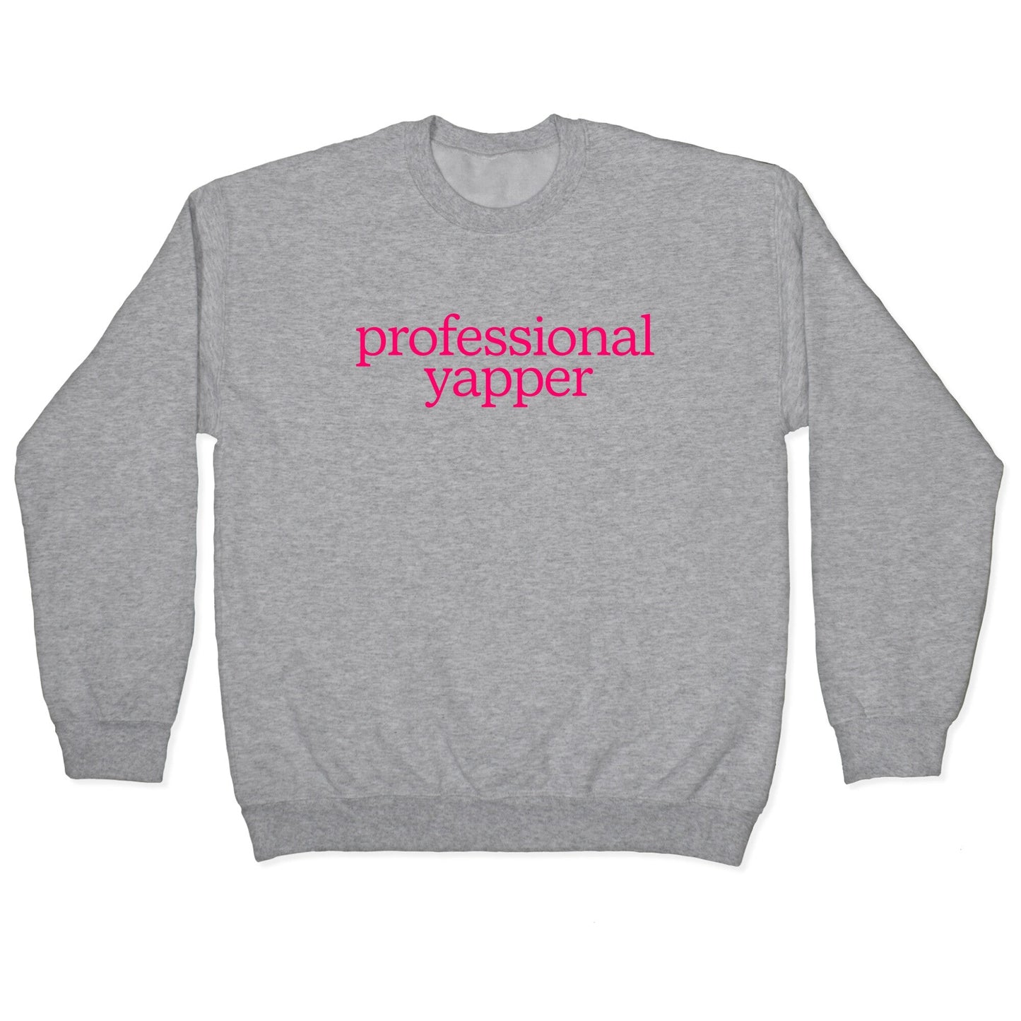 Professional Yapper Crewneck Sweatshirt