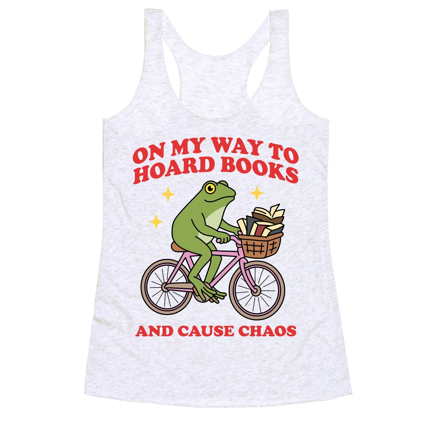 On my Way to Hoard Books and Cause Chaos Racerback Tank