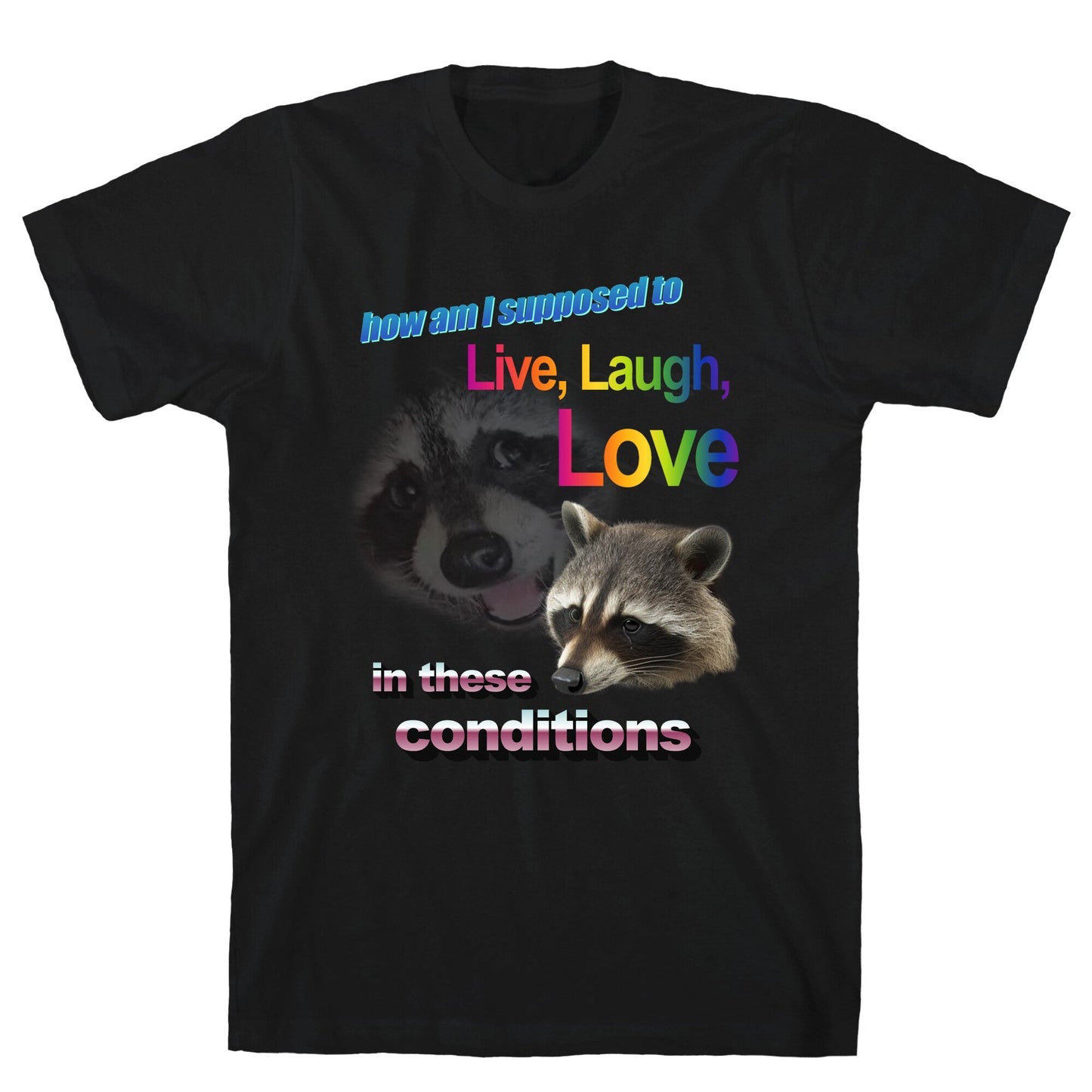 Live Laugh Love Raccoon T-Shirt