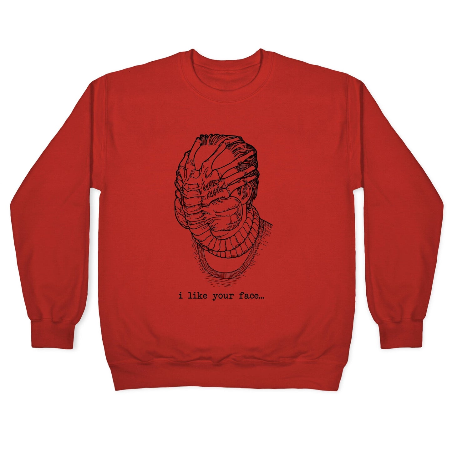 I Like Your Face Crewneck Sweatshirt