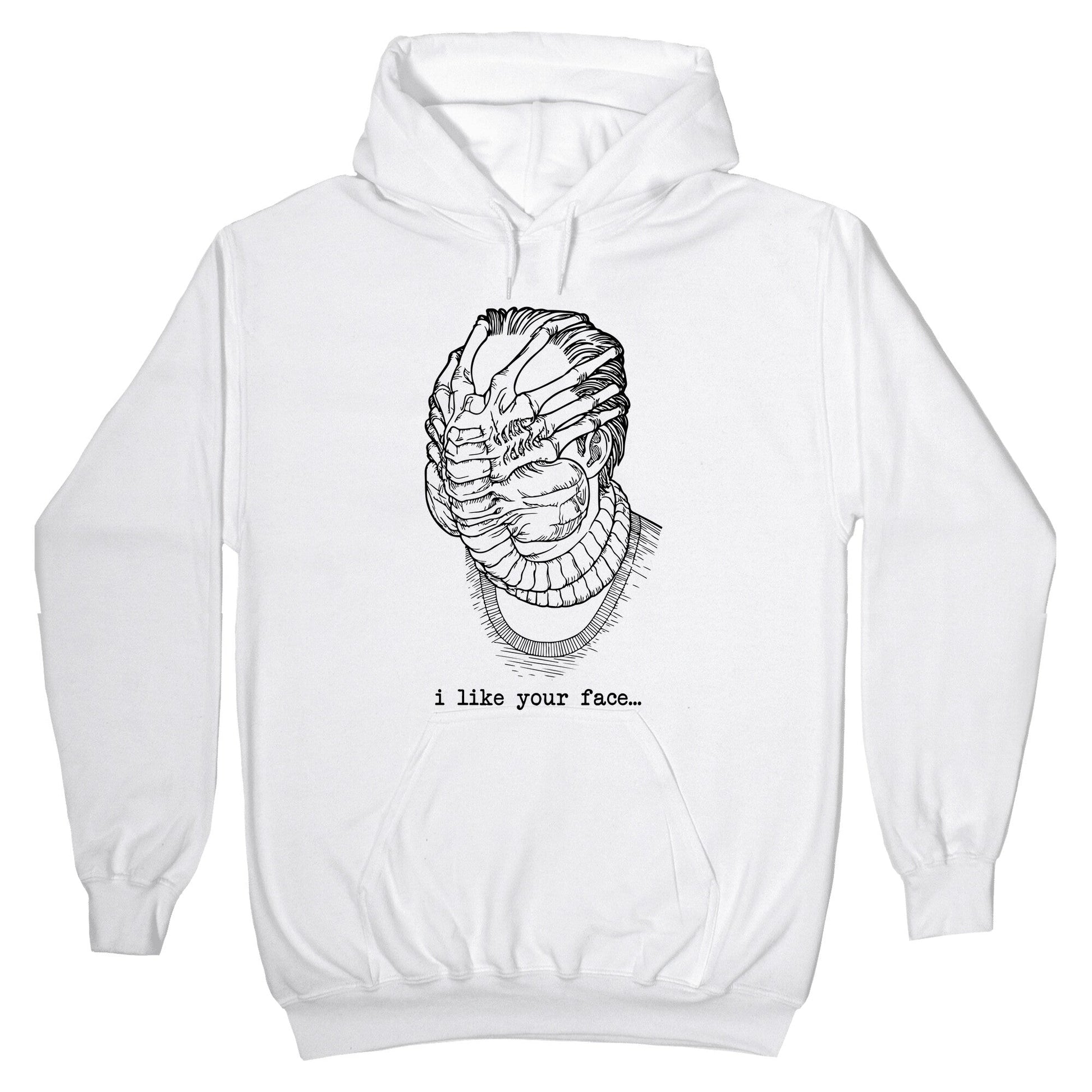I Like Your Face Hoodie