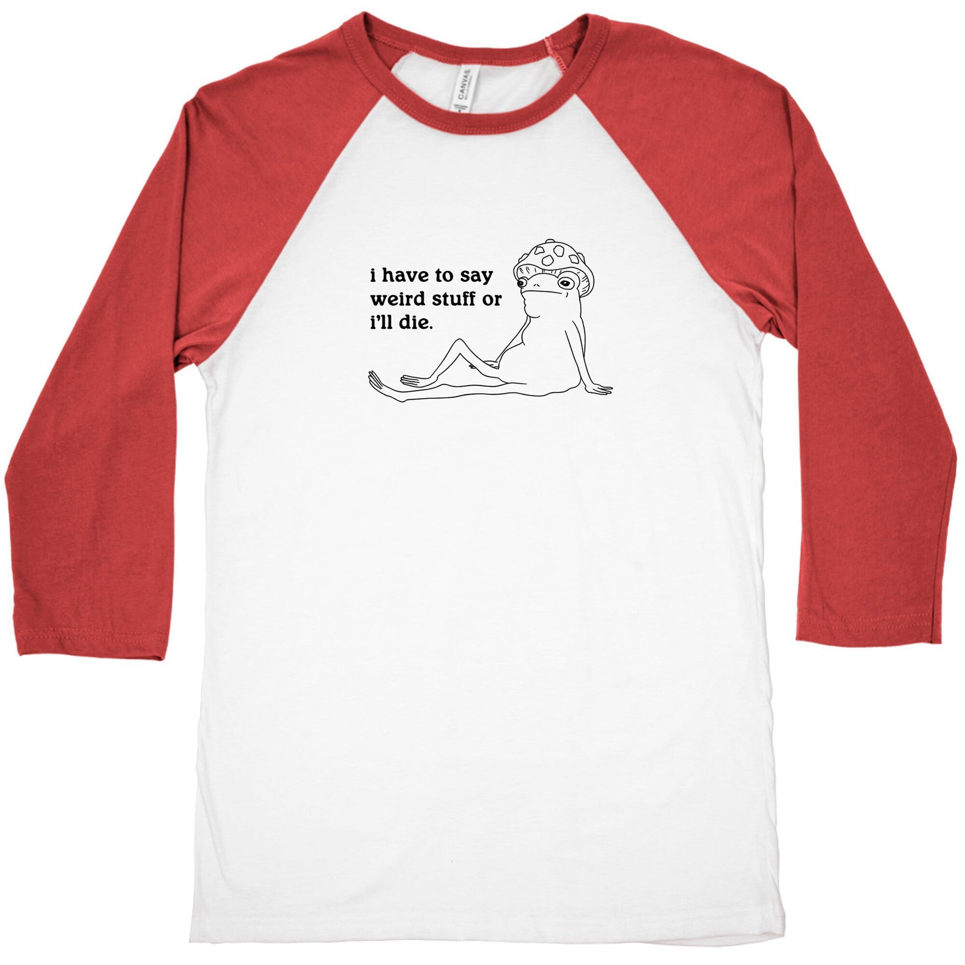 I Have To Say Weird Stuff Baseball Tee