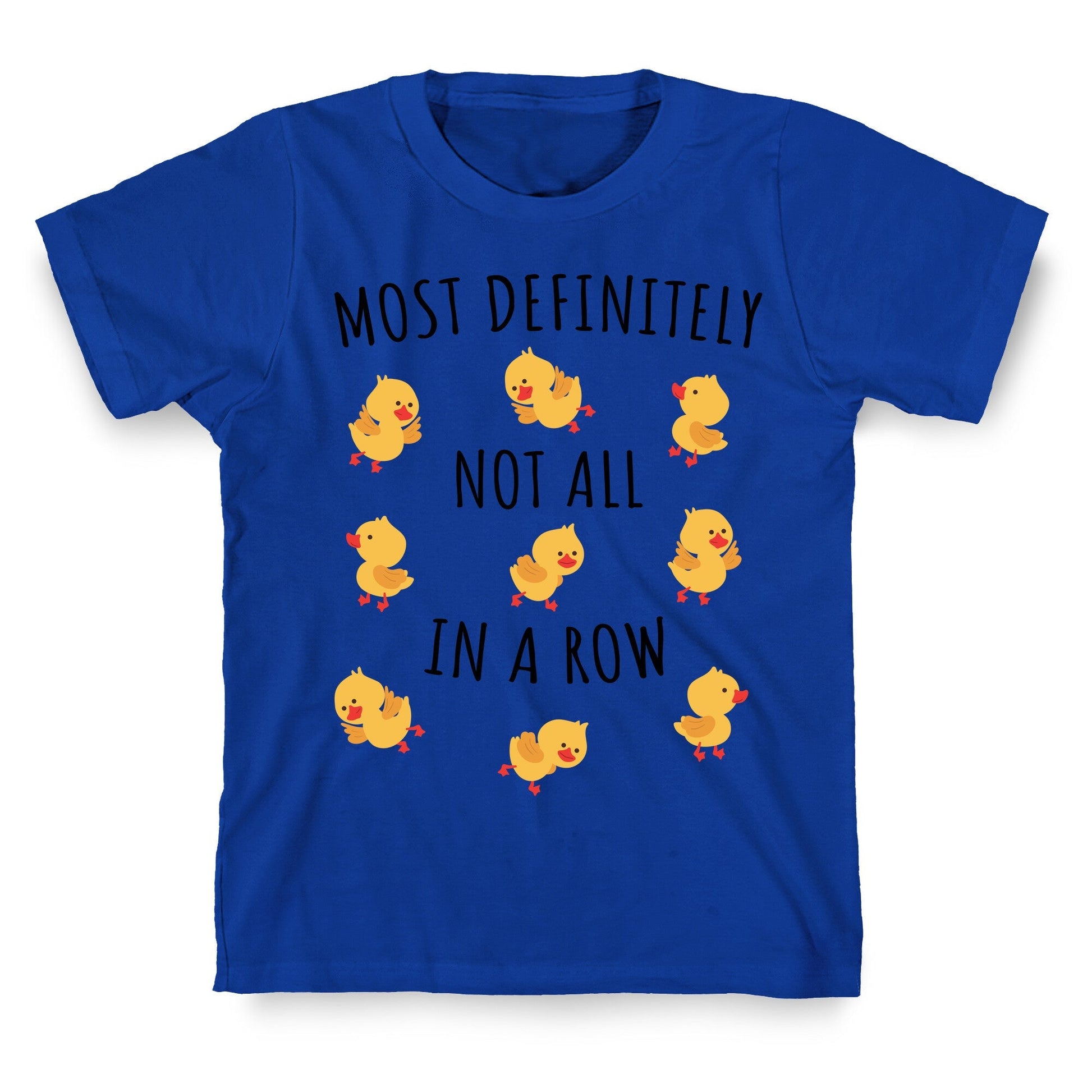 Not All In A Row T-Shirt