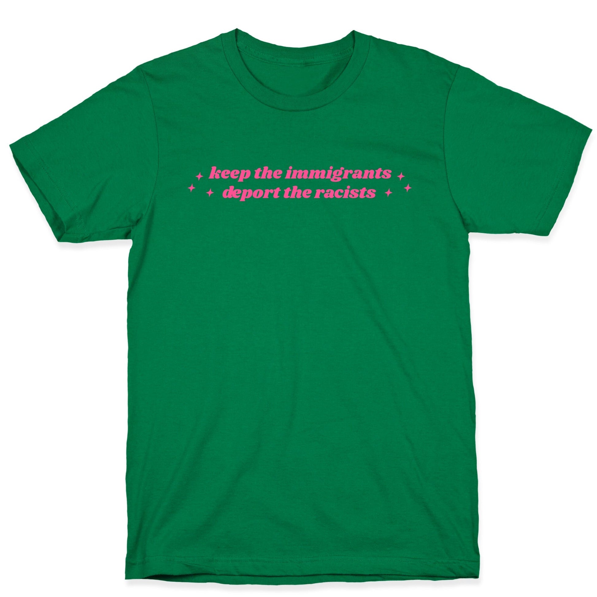Keep The Immigrants, Deport The Racists T-Shirt