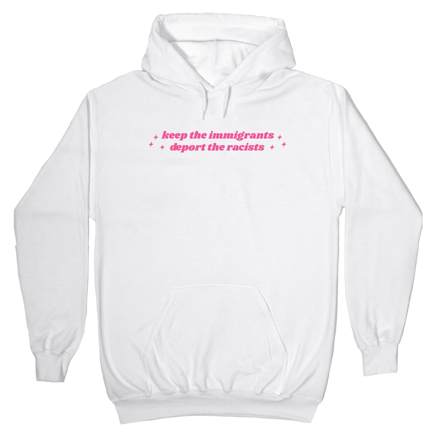 Keep The Immigrants, Deport The Racists Hoodie