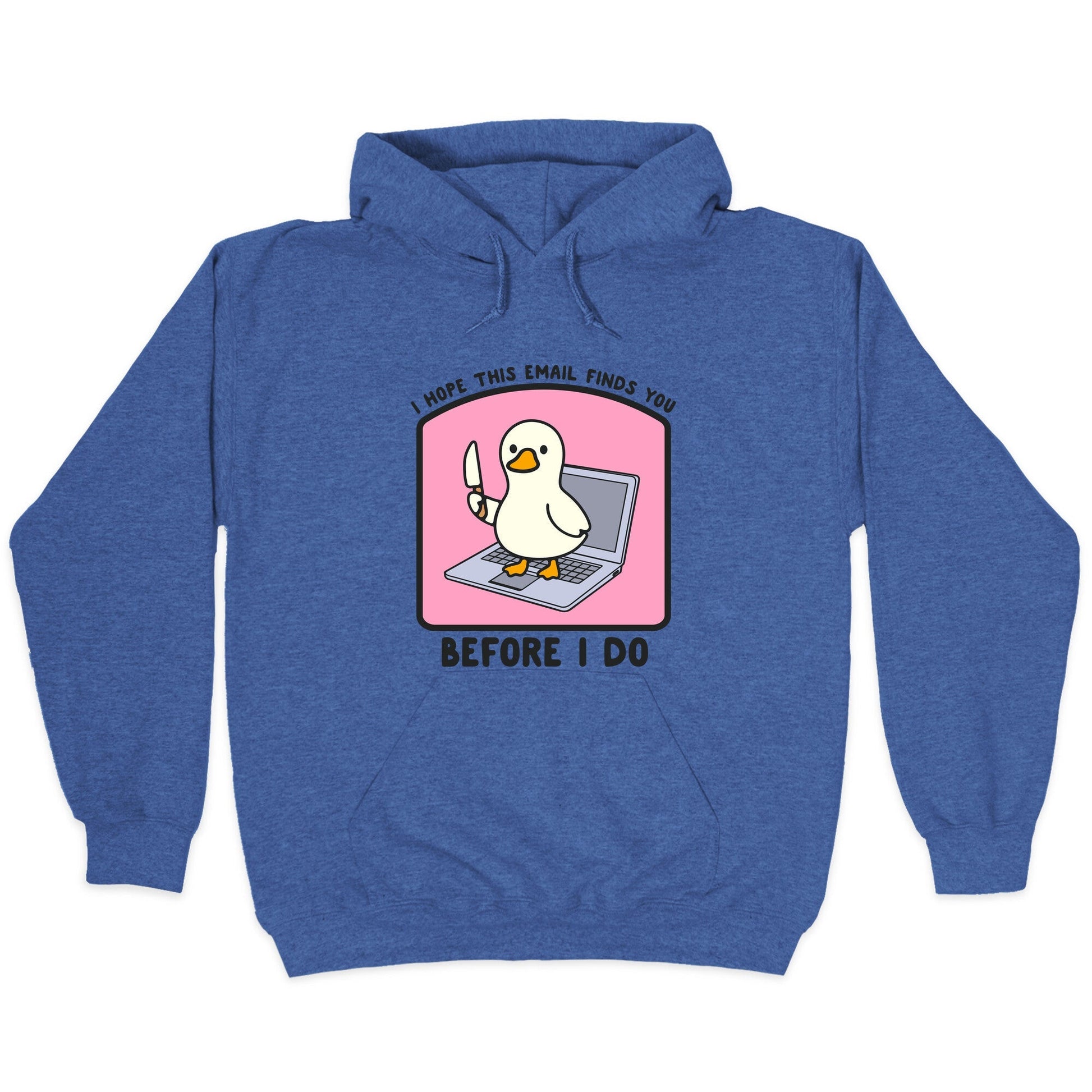 I Hope This Email Finds You Hoodie