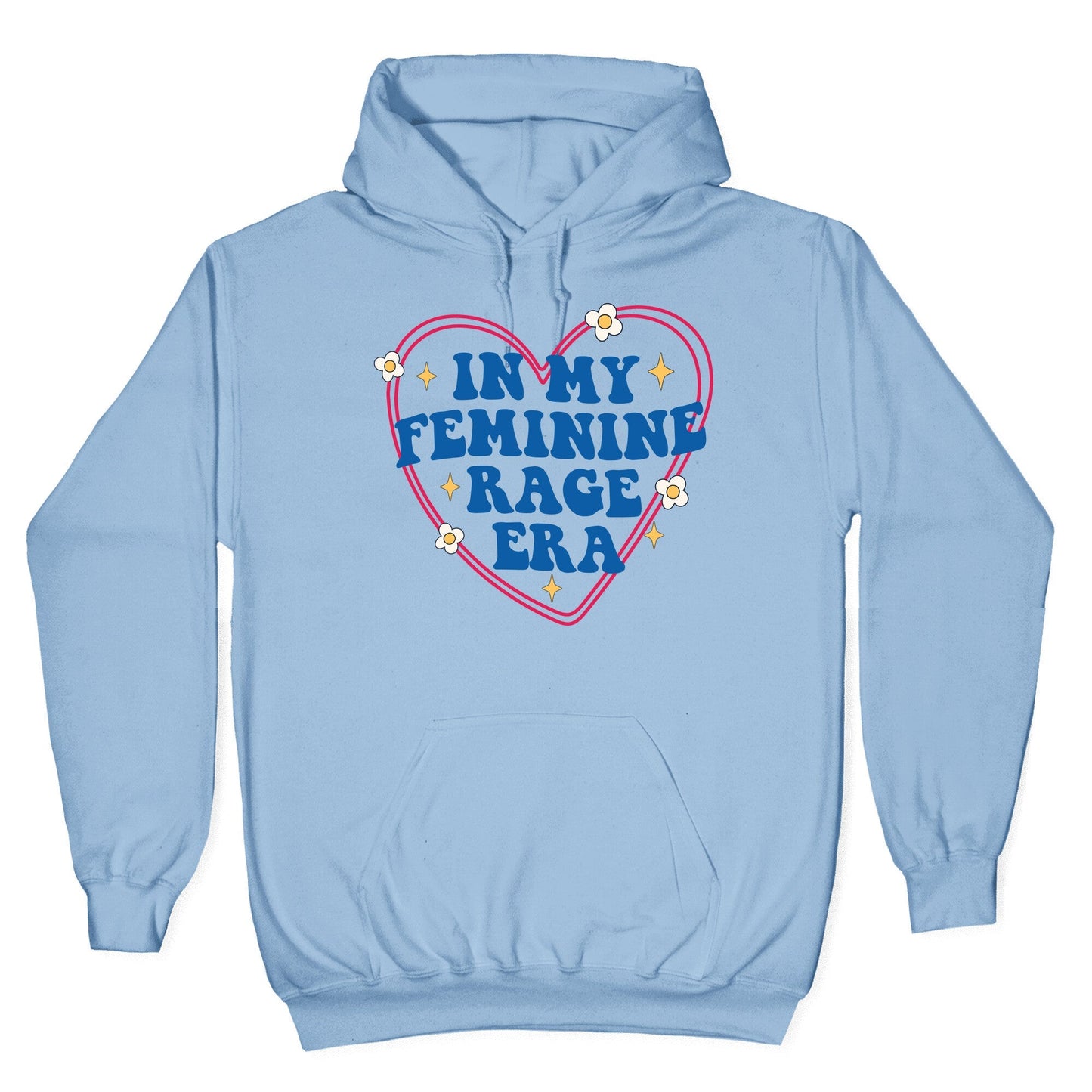 In My Feminine Rage Era Hoodie