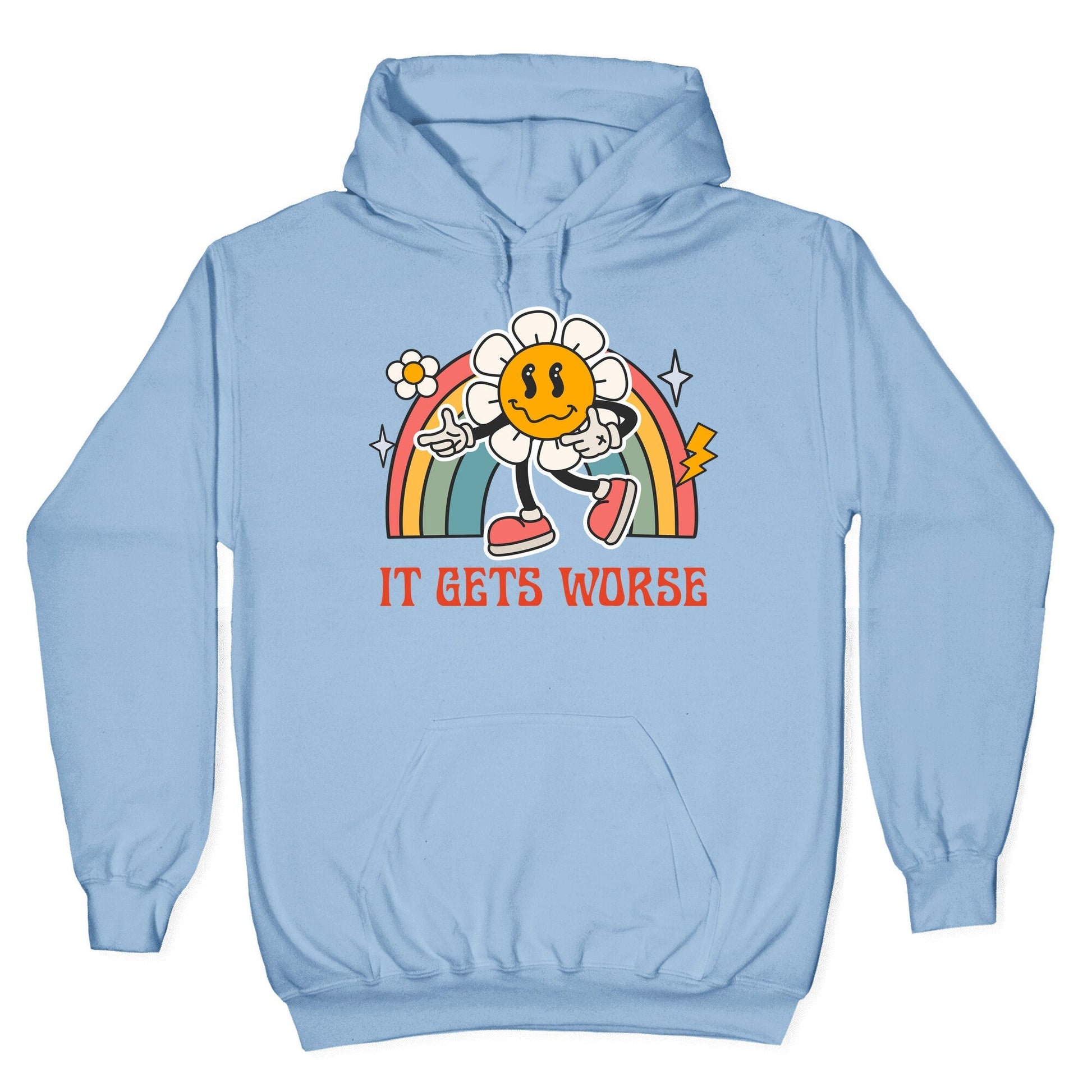 It Gets Worse Hoodie